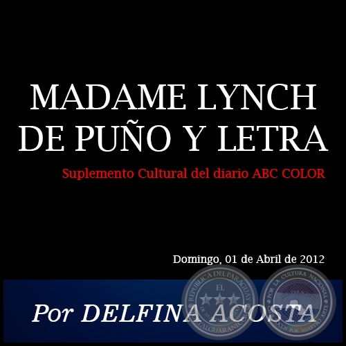 MADAME LYNCH DE PUÑO Y LETRA - Por DELFINA ACOSTA - Domingo, 01 de Abril de 2012